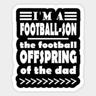 American football son and father saying Sticker